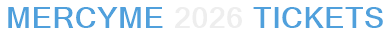 MercyMe 2026 Tickets